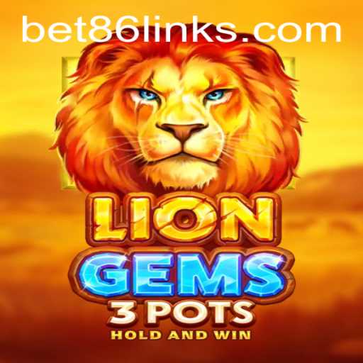 The Captivating World of LionGems3pots and the Rise of Bet86