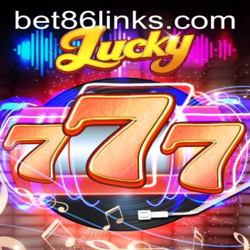 The Exciting World of Lucky777: Dive into the Game with Bet86