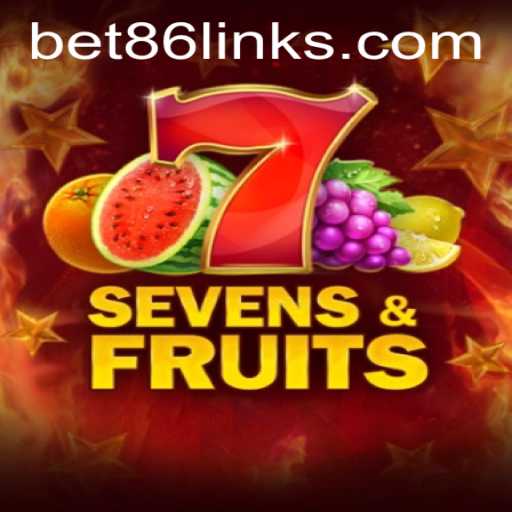 Exploring the Exciting World of SevensFruits with bet86